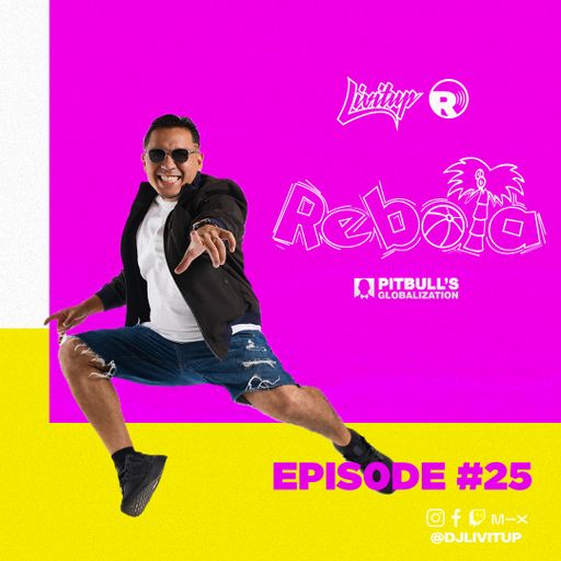 DJ Livitup REBOTA EP. 25 on Pitbull's Globalization Sirius XM