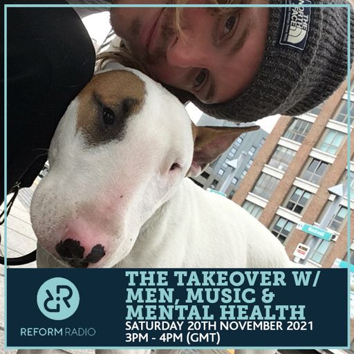 The Takeover w/ Men, Music & Mental Health 20th November 2021