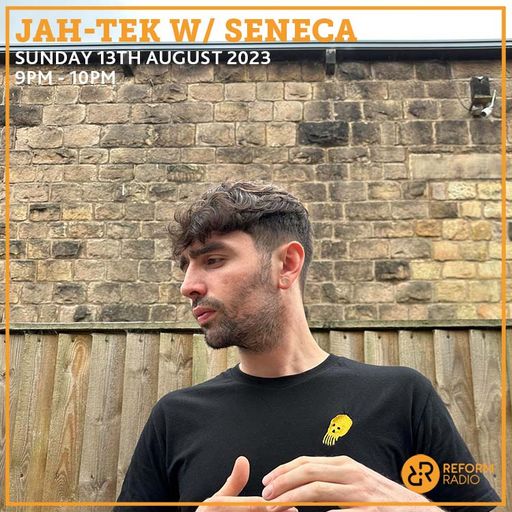 Jah-Tek w/ Seneca 13th August 2023