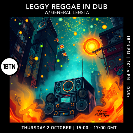 Leggy Reggae in Dub w/ General Legsta - 02.10.25