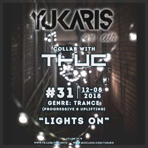 Yukaris On Air #31 [OUT NOW] - Yukaris - LIGHTS ON (Collab with THUC NGUYEN)