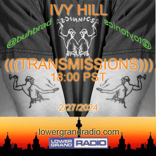 Ivy Hill Transmission w/ Dan J and Buhrad (02.24.2024)