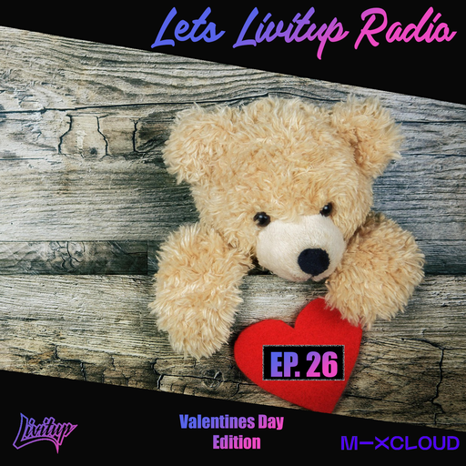 Lets Livitup Radio EP. 26 - Valentines Day R&B, Slow Jams Mix DJ Livitup Miami