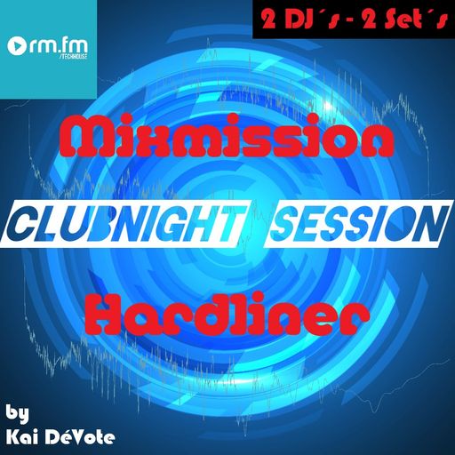 The Mixmission Clubnightsession with Kai DéVote and Birdimusic on RM FM Techhouse | 25.06.2022