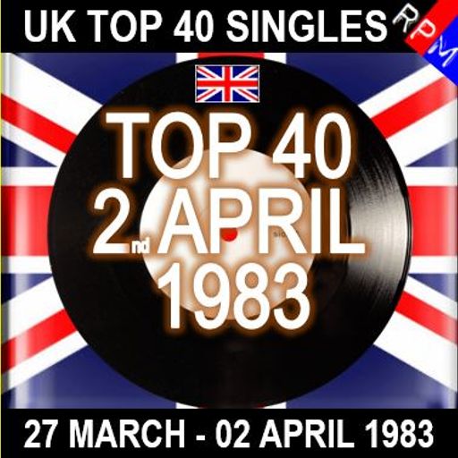 UK TOP 40 : 26 MARCH - 02 APRIL 1983