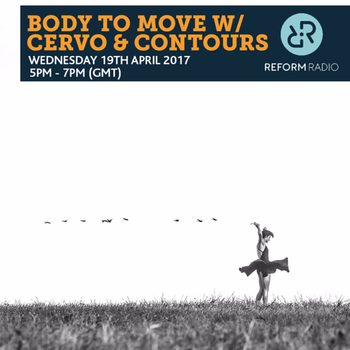 Body To Move w/ Cervo & Contours 19th April 2017