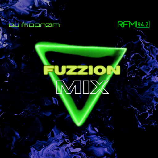 Fuzzion Mix by DJ Moonzim @ RFM 94.2 (26.11.2022)