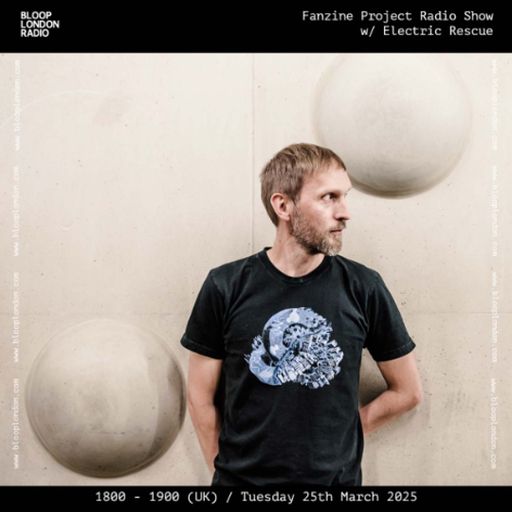Fanzine Project Radio Show w/ Electric Rescue - 25.03.25