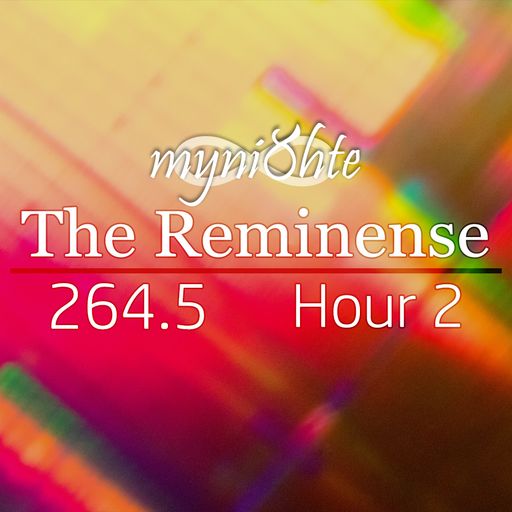 The Reminense 264.5 - Hour 2