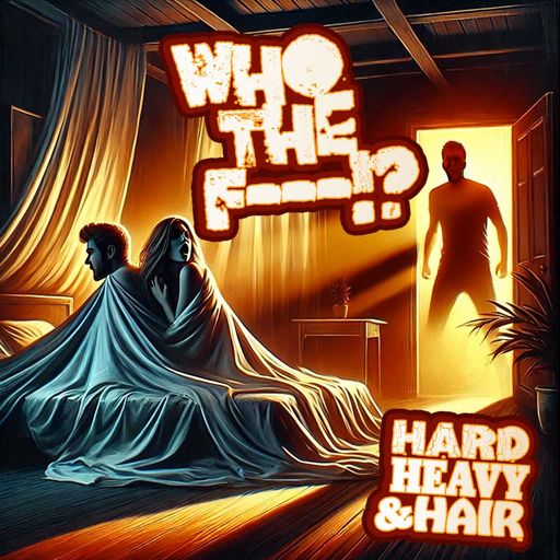 472 - Who The F—!? - The Hard, Heavy & Hair Show with Pariah Burke
