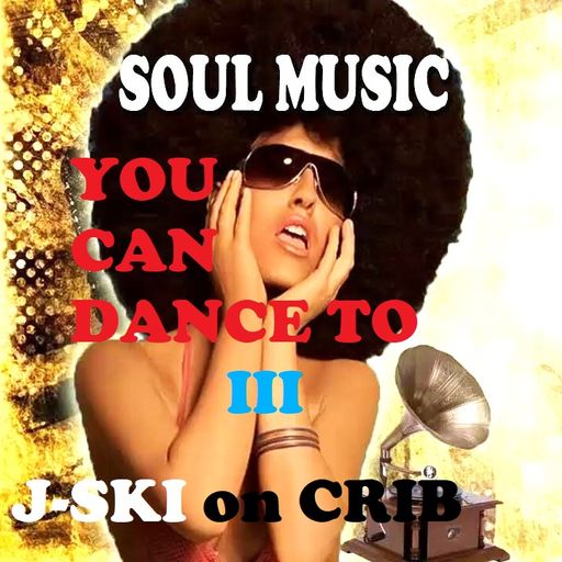 Jay Negron on CRIB RADIO - "SOUL MUSIC YOU CAN DANCE TO - VOLUME 3" - February 25, 2023 - Part 1