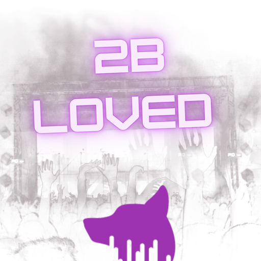 2B LOVED...