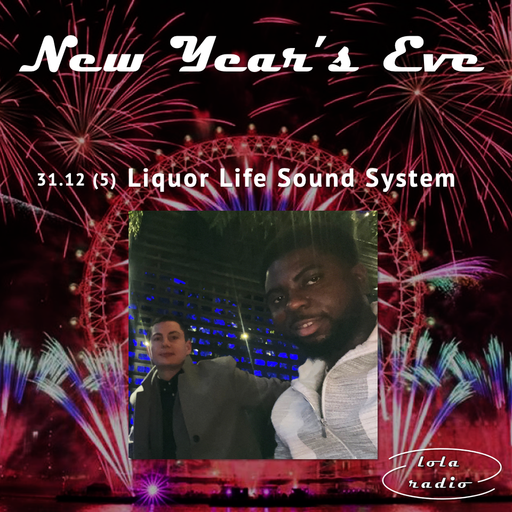 Lola Radio | Liquor Life New Years Eve Shubz | 31.12.22