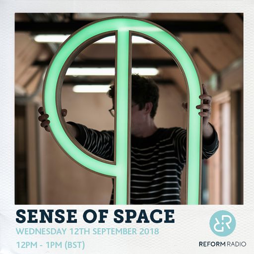 Sense Of Space 12th September 2018