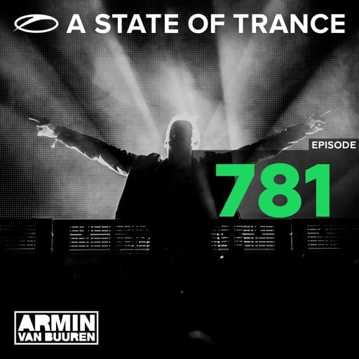 A State Of Trance Episode 781 – Armin van Buuren