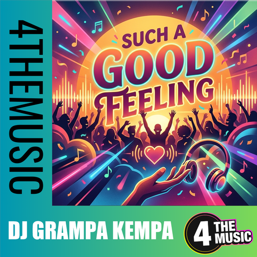 DJ Grampa Kempa on 4TheMusic - Such a good feeling