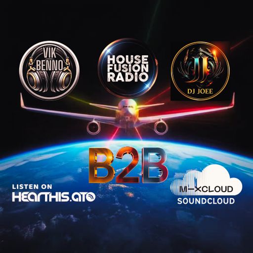 DJ VIK BENNO B2B DJ JOEE on HOUSE FUSION RADIO