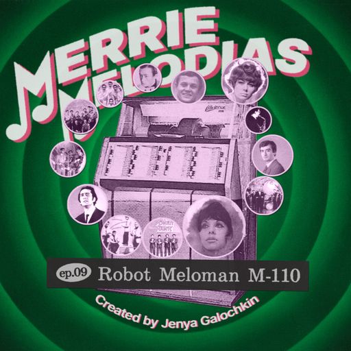 Merrie Melodias #9 - Robot Meloman M-110 - 29 April 2025