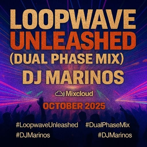 Loopwave Unleashed – DJ Marinos (Dual Phase Mix)