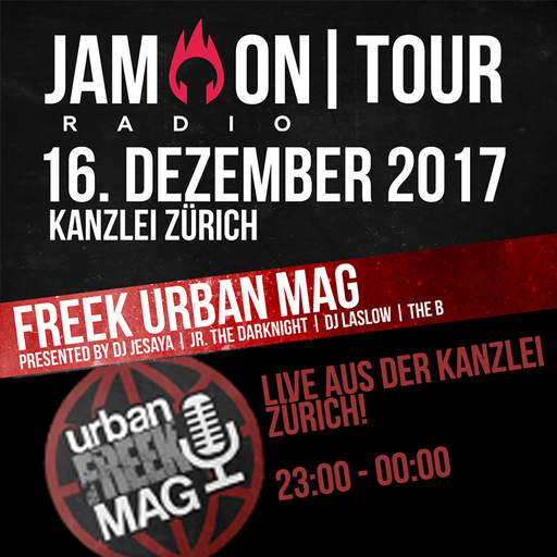 JAM ON TOUR @ KANZLEI ZÜRICH | FREEK URBAN MAG LIVE DJ-SET! | 23:00-00:00