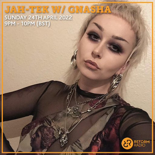 Jah-Tek w/ Gnasha 24th April 2022