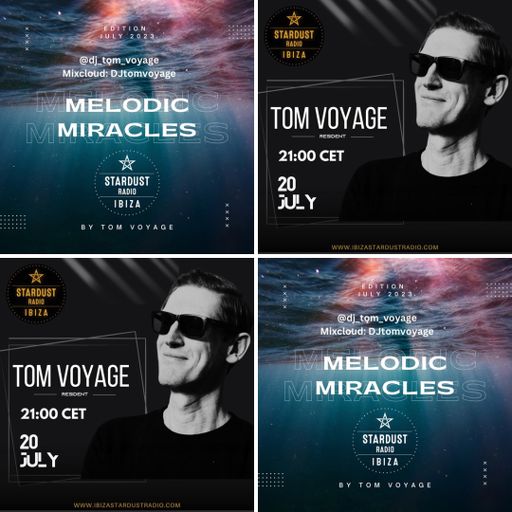 tom voyage	-	Melodic Miracles July 2023 @ Ibiza Stardust Radio