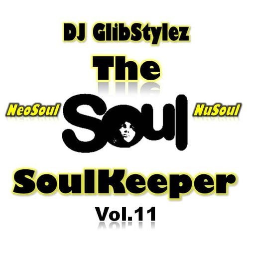 DJ GlibStylez - The SoulKeeper Vol.11 (R&B & NeoSoul Mix)