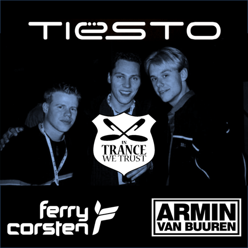 In Trance We Trust | Armin-Ferry-Tiësto-Megamix