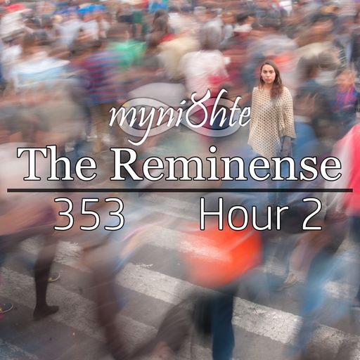 The Reminense 353 - Hour 2