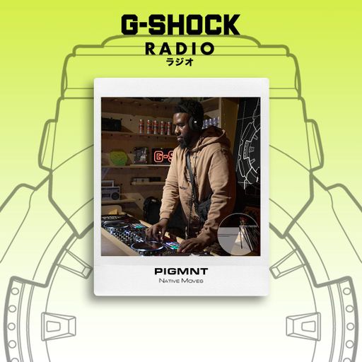 G-SHOCK Radio - Native Moves - Pigmnt - 22/11