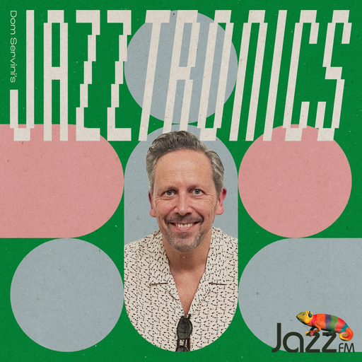 Jazztronics 006 with Dom Servini on. Jazz FM