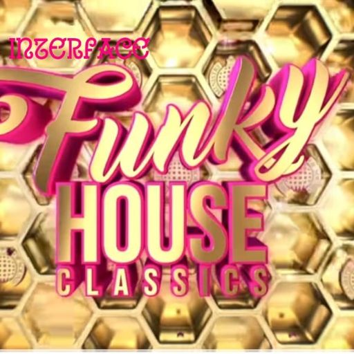 FUNKY HOUSE CLASSICS INTERFACE GLOBAL MUSIC FT JON INTERFACE