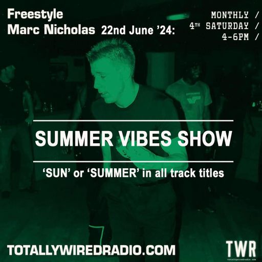 Freestyle Summer Vibes ~ Marc Nicholas ~ 22.06.24