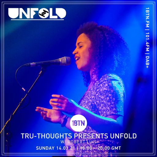Tru-Thoughts: Unfold with Robert Luis - 14.03.2021