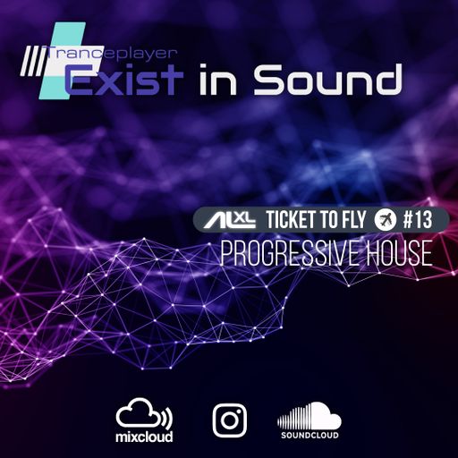 TICKET TO FLY #13 July 2022 (Progressive House) EXCLUSIVE for EXIST IN SOUND (US)