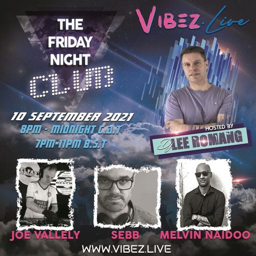 The Friday Night Club: Guests SEBB, Melvin Naidoo & Joe Vallely - 10.09.21