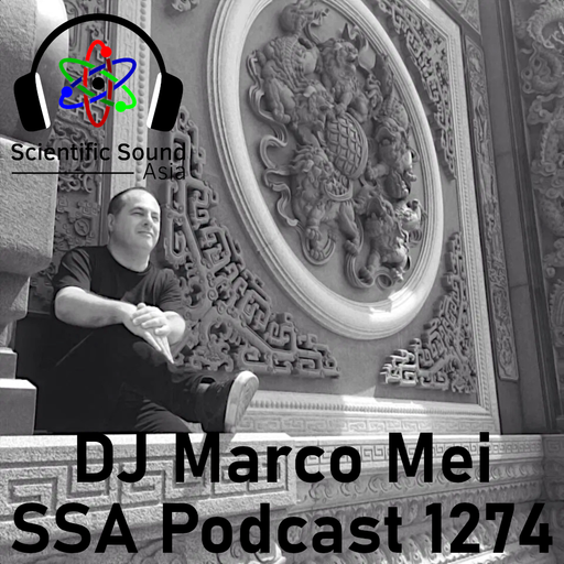 Scientific Sound Asia Radio Podcast 1274, DJ Marco Mei 2025 episode 27.