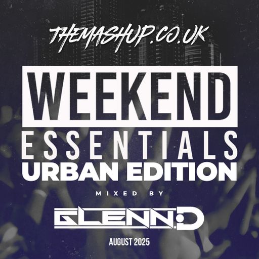 August 2025 - Urban Weekend Essentials - Mixed By Glenn-D