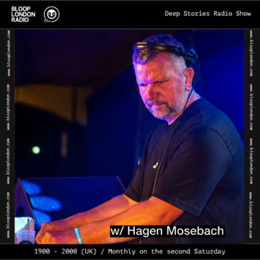 Deep Stories Radio Show w/ Hagen Mosebach - 13.06.26  [Bloop London Radio]