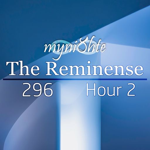 The Reminense 296 - Hour 2