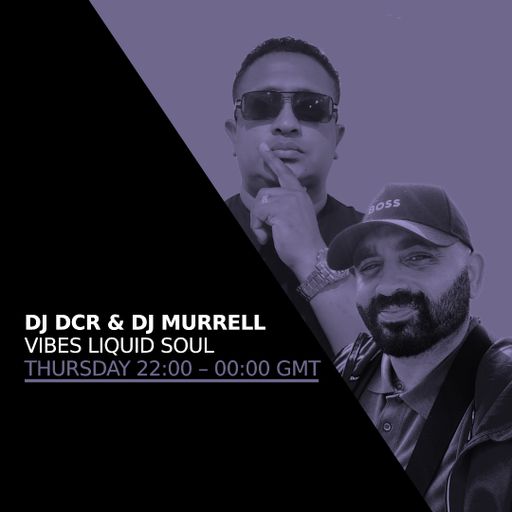 DJ DCR & DJ Murrell - Vibes Liquid Soul 20 NOV 2025
