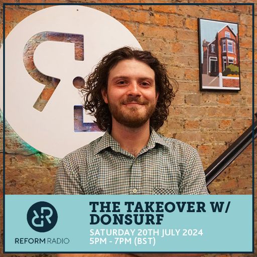 The Takeover w/ Donsurf 20th July 2024