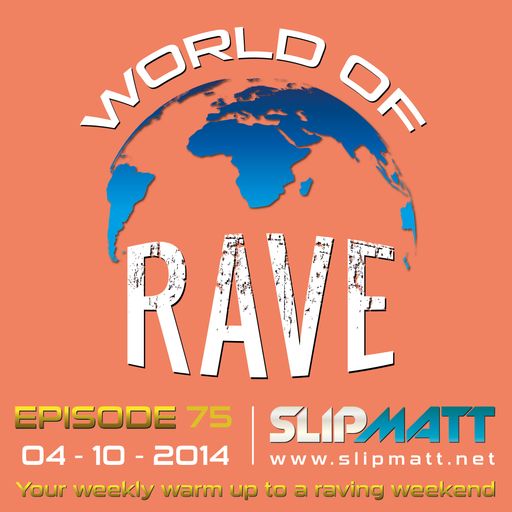 Slipmatt - World Of Rave #75