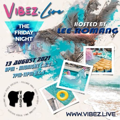 The Friday Night Club: Poolside Vibez: Guests Village Hall Disco Society - 13.08.21