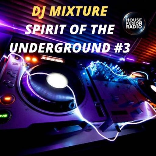 DJ MIXTURE // SPIRIT OF THE UNDERGROUND #3 // 18 -05-22