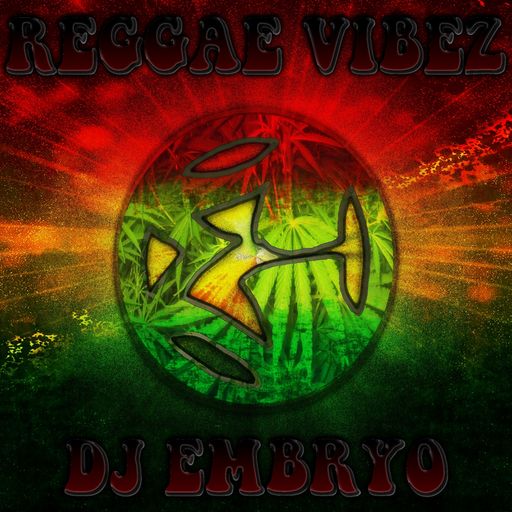 DJ Embryo - Reggae Vibez Mix
