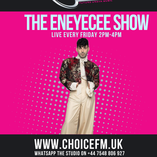 ChoiceFMUK - EnEyeeCee 11/04/2025