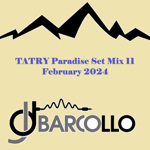 TATRY Paradise Set Mix 11 February 2024 (Dj Barcollo)