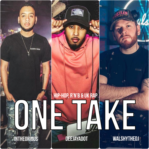 Hip-Hop, R'n'B & UK Rap | The One Take M1x | @WalshyTheDj | @DeejayAdot | @Intheorious