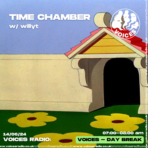 Time Chamber w/ willyyt     14/06/2024    [Voices Radio]